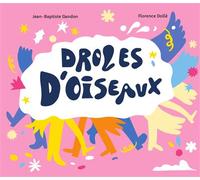 Drôle d'oiseaux - Florence Dolle - Goater - broché - Album jeunesse