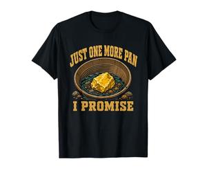 Drôle d'or panoramique Prospecting Just One More pan T-Shirt