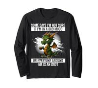 Drôle Dragon Some Days I'm Not Sure If I'm in a Bad Mood Manche Longue