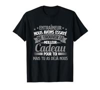 Drôle Entraîneur Tu As Déjà Nous Entraîneu Coach T-Shirt