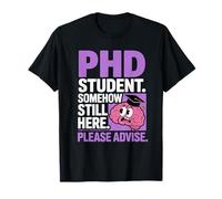Drôle étudiant de doctorat postdoc d'une manière ou d'une Autre Encore Ici l'école diplômée T-Shirt