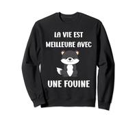 Drôle Fouines bébé La vie est meilleure avec une Fouine Sweatshirt