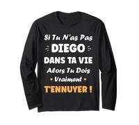 Drôle garçon Si Pas Diego Prénom Rigolo Humour Diego Manche Longue
