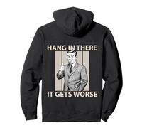 Drôle Hang In There It Gets Worse Sarcastic Humour Sweat à Capuche