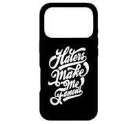 Drôle - Haters Make Me Famous Coque pour iPhone 17 Pro