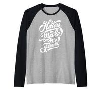 Drôle - Haters Make Me Famous Manche Raglan