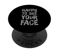 Drôle Heureux de Vous Voir à Nouveau drôle Heureux de Voir Votre Visage PopSockets PopGrip Adhésif