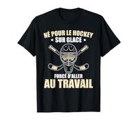 Drôle Hockey Sur Glace Forcé D'aller Au Travail T-Shirt