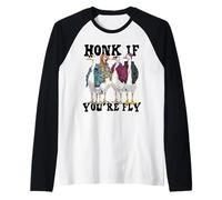 Drôle Honk If You're Fly Goose Streetwear Art Manche Raglan