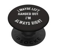 Drôle Humoristique I Maybe Left Hand But I'm Always Right PopSockets PopGrip Adhésif