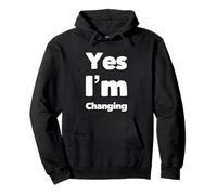 Drôle Humour Texte Drôle pour Changement Drôle Oui Je Change Sweat à Capuche