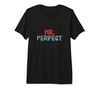Drôle Humour Texte Drôle pour Les Gens Drôle Guy Mr Perfect Guys T-Shirt Haut de Gamme