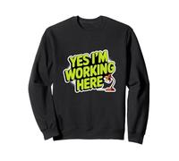 Drôle Humour Texte Drôle pour Les Gens Drôle Oui Je Travaille Ici Sweatshirt