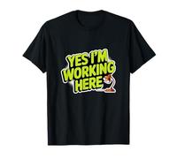 Drôle Humour Texte Drôle pour Les Gens Drôle Oui Je Travaille Ici T-Shirt