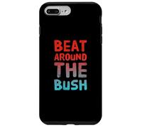 Drôle Humour Texte Drôle pour Les Personnes Drôle Beat Around The Bush Coque pour iPhone 7 Plus/8 Plus
