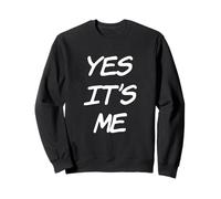 Drôle Humour Texte Drôle pour Les Personnes Drôle Oui It's Me Sweatshirt