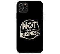 Drôle Humour Texte Funny Funny Ways to Say Not My Business Coque pour iPhone 11 Pro Max