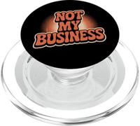 Drôle Humour Texte Funny Funny Ways to Say Not My Business PopSockets PopGrip pour MagSafe