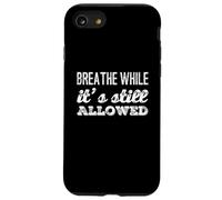 Drôle Humour Texte Funny People Breathe While It's Still Legal Coque pour iPhone SE (2020) / 7/8