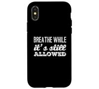 Drôle Humour Texte Funny People Breathe While It's Still Legal Coque pour iPhone X/XS