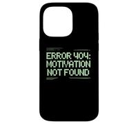 Drôle Humour Texte Funny People Error 404 Motivation Not Found Coque pour iPhone 14 Pro Max
