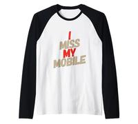 Drôle Humour Texte Funny People Funny Citations I Miss My Mobile Manche Raglan