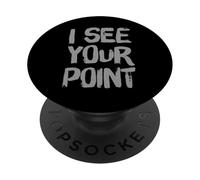 Drôle Humour Texte Funny People Funny Citations I See Your Point PopSockets PopGrip Adhésif