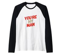 Drôle Humour Texte Funny People Funny Citations You are My Man Manche Raglan