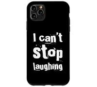 Drôle Humour Texte Funny People Funny I Can't Stop Laughing Coque pour iPhone 11 Pro Max