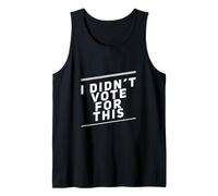 Drôle Humour Texte Funny People Funny I Didn't Vote for This Débardeur