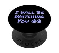 Drôle Humour Texte Funny People Funny I Will Be Watching You PopSockets PopGrip Adhésif