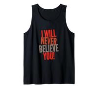 Drôle Humour Texte Funny People Funny I Will Never Believe You Débardeur