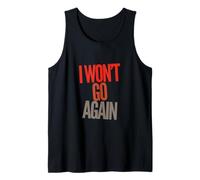 Drôle Humour Texte Funny People Funny I Will Not Go Again Débardeur