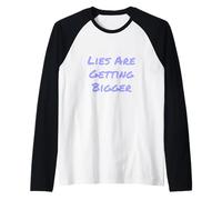 Drôle Humour Texte Funny People Funny Lies are Getting Bigger Manche Raglan