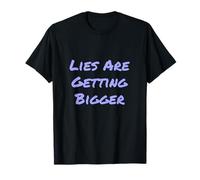 Drôle Humour Texte Funny People Funny Lies are Getting Bigger T-Shirt