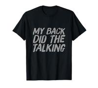 Drôle Humour Texte Funny People Funny My Back Did The Talking T-Shirt