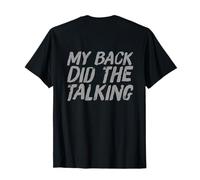 Drôle Humour Texte Funny People Funny My Back Did The Talking T-Shirt