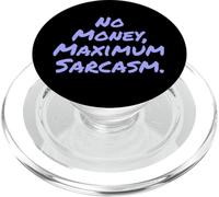 Drôle Humour Texte Funny People Funny No Money Maximum Sarcasm PopSockets PopGrip pour MagSafe