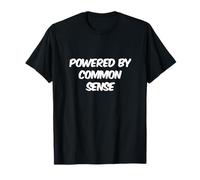 Drôle Humour Texte Funny People Funny Powered by Common Sense T-Shirt