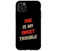 Drôle Humour Texte Funny People Funny She is My Sweet Trouble Coque pour iPhone 11 Pro Max