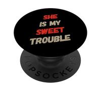 Drôle Humour Texte Funny People Funny She is My Sweet Trouble PopSockets PopGrip Adhésif