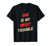 Drôle Humour Texte Funny People Funny She is My Sweet Trouble T-Shirt