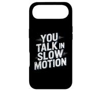Drôle Humour Texte Funny People Funny You Talk in Slow Motion Coque pour iPhone Air
