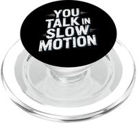 Drôle Humour Texte Funny People Funny You Talk in Slow Motion PopSockets PopGrip pour MagSafe