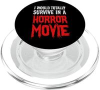 Drôle - I Would Totally Survive in A Horror Movie PopSockets PopGrip pour MagSafe