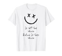 Drôle il va s'aggraver Avant qu'il ne devienne Pire Crazy World T-Shirt Graphique avec Valeur