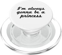 Drôle - I'm Always Gonna Be A Princess PopSockets PopGrip pour MagSafe