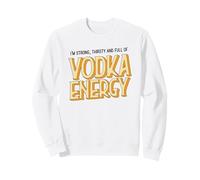 Drôle I'm Strong Thirsty and Full of Vodka Energy Malle Sweatshirt