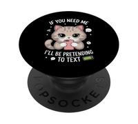 Drôle introverti If You Need Me I'll Be Pretending to Text PopSockets PopGrip Adhésif