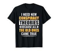 Drôle, j'ai besoin de nouvelles théories du complot Théorie du complot T-Shirt